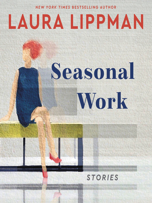 Title details for Seasonal Work by Laura Lippman - Available
